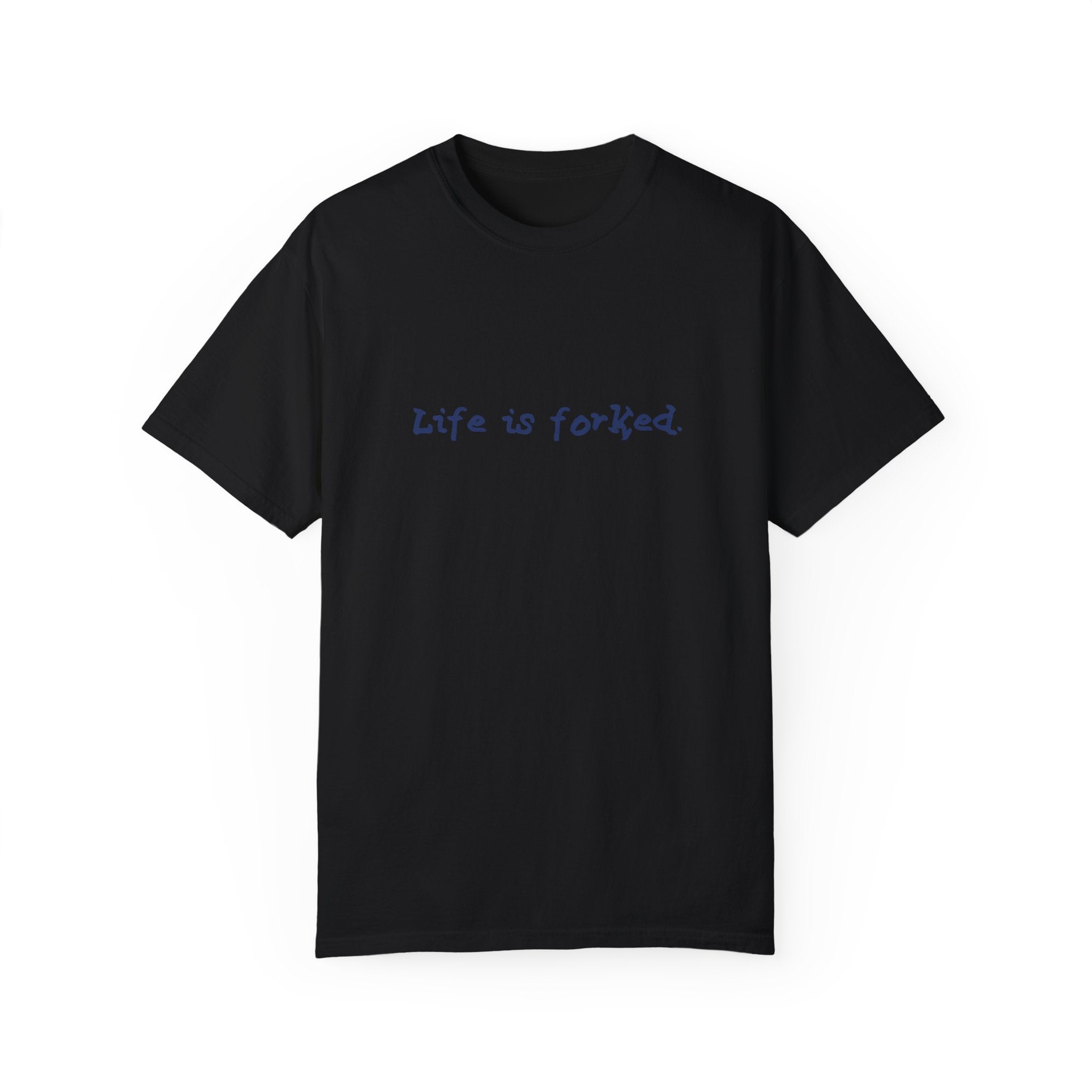 Life is Forked T-Shirt