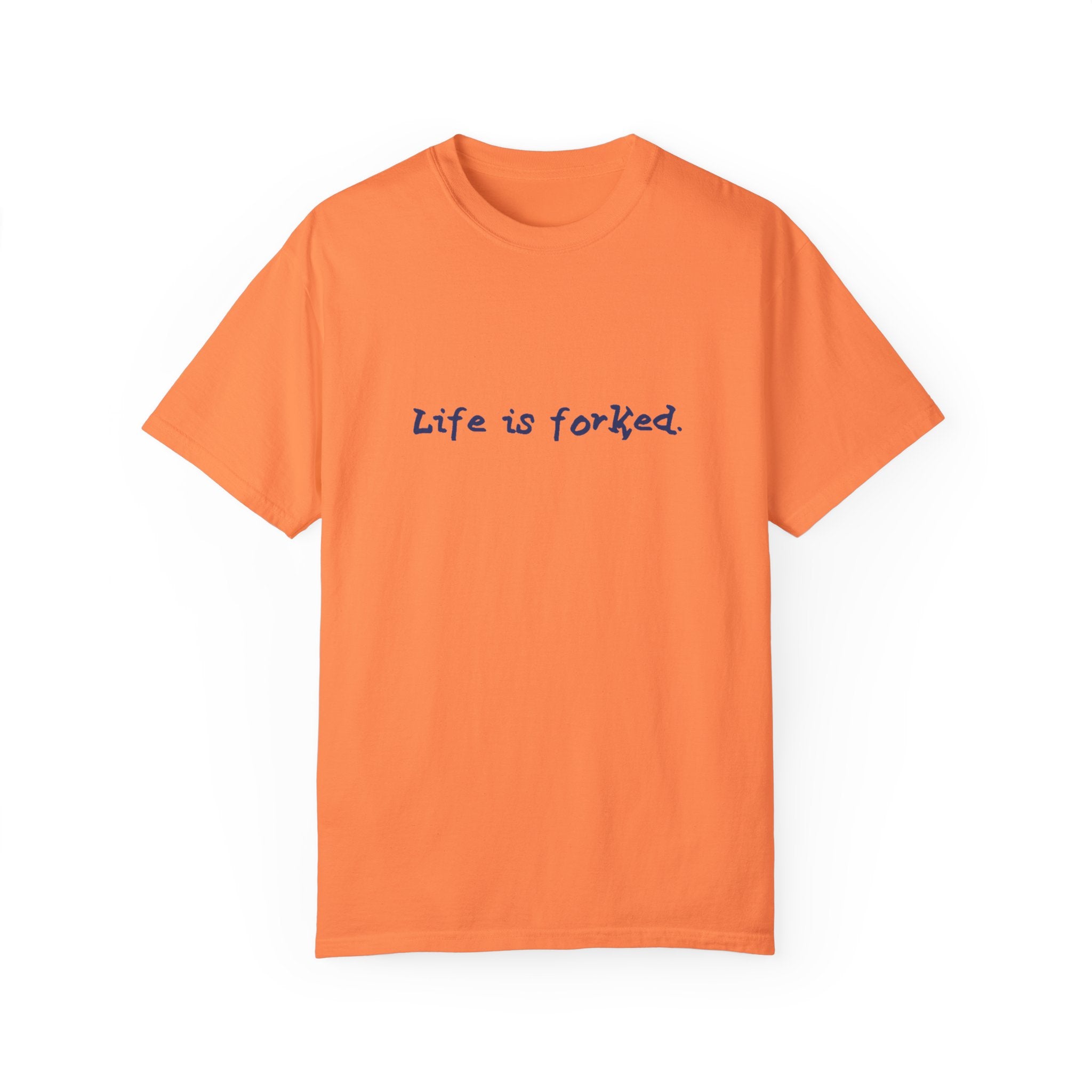 Life is Forked T-Shirt