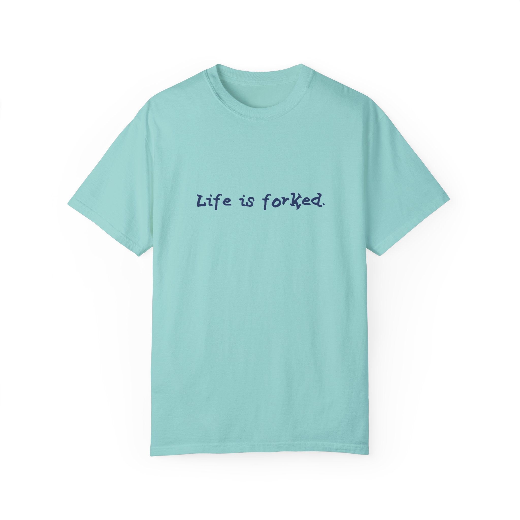 Life is Forked T-Shirt